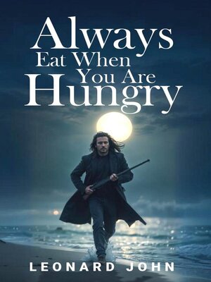 cover image of Always Eat When You Are Hungry